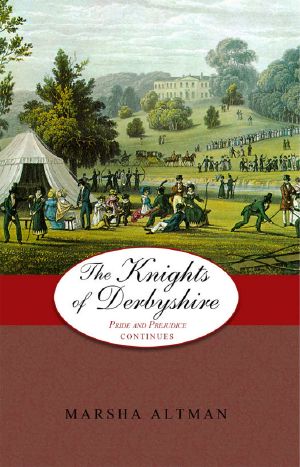 [Pride and Prejudice Continues 05] • The Knights of Derbyshire